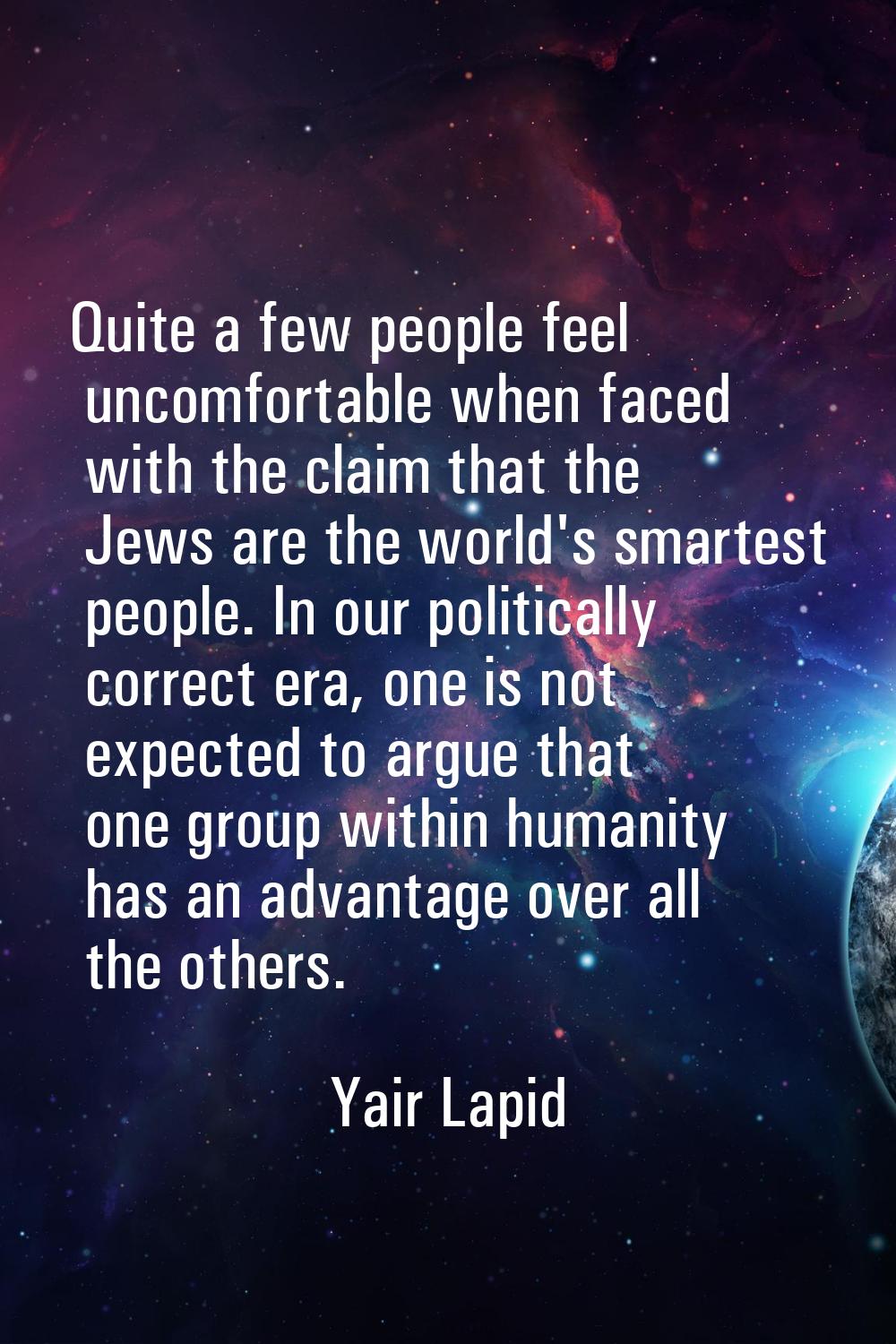 Quite a few people feel uncomfortable when faced with the claim that the Jews are the world's smart