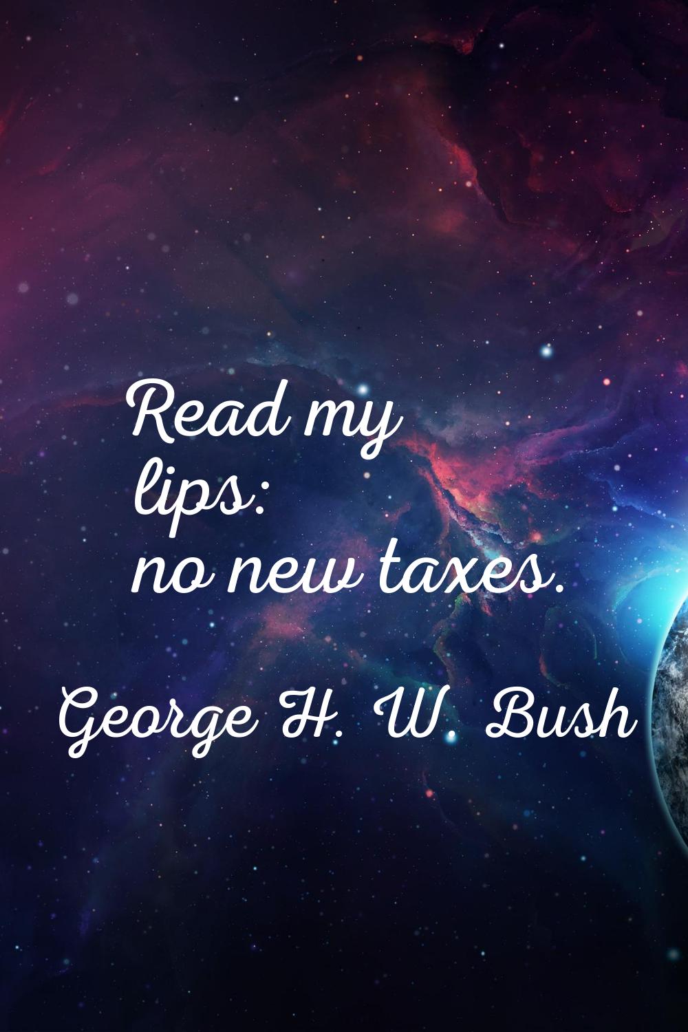 Read my lips: no new taxes.