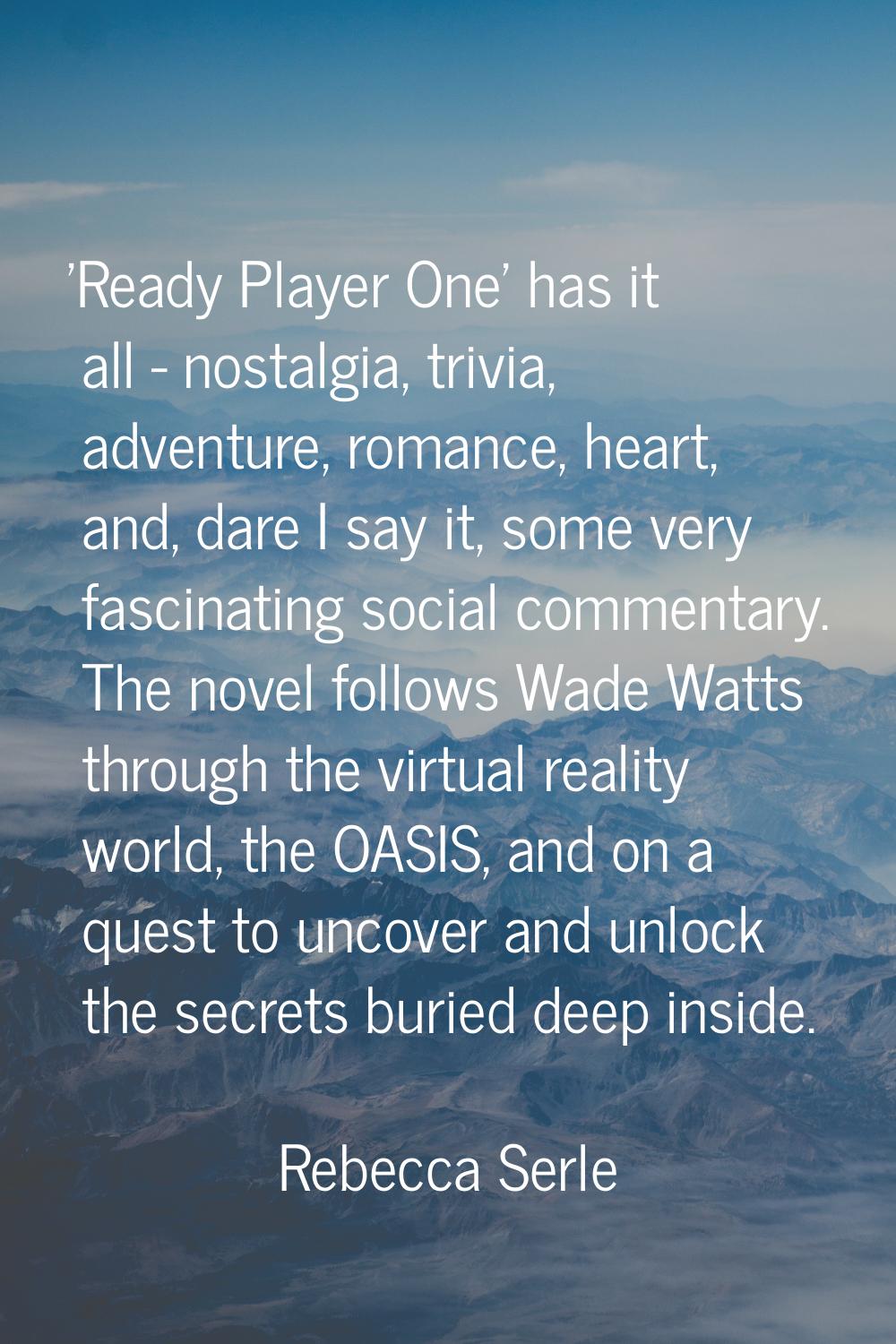 'Ready Player One' has it all - nostalgia, trivia, adventure, romance, heart, and, dare I say it, s