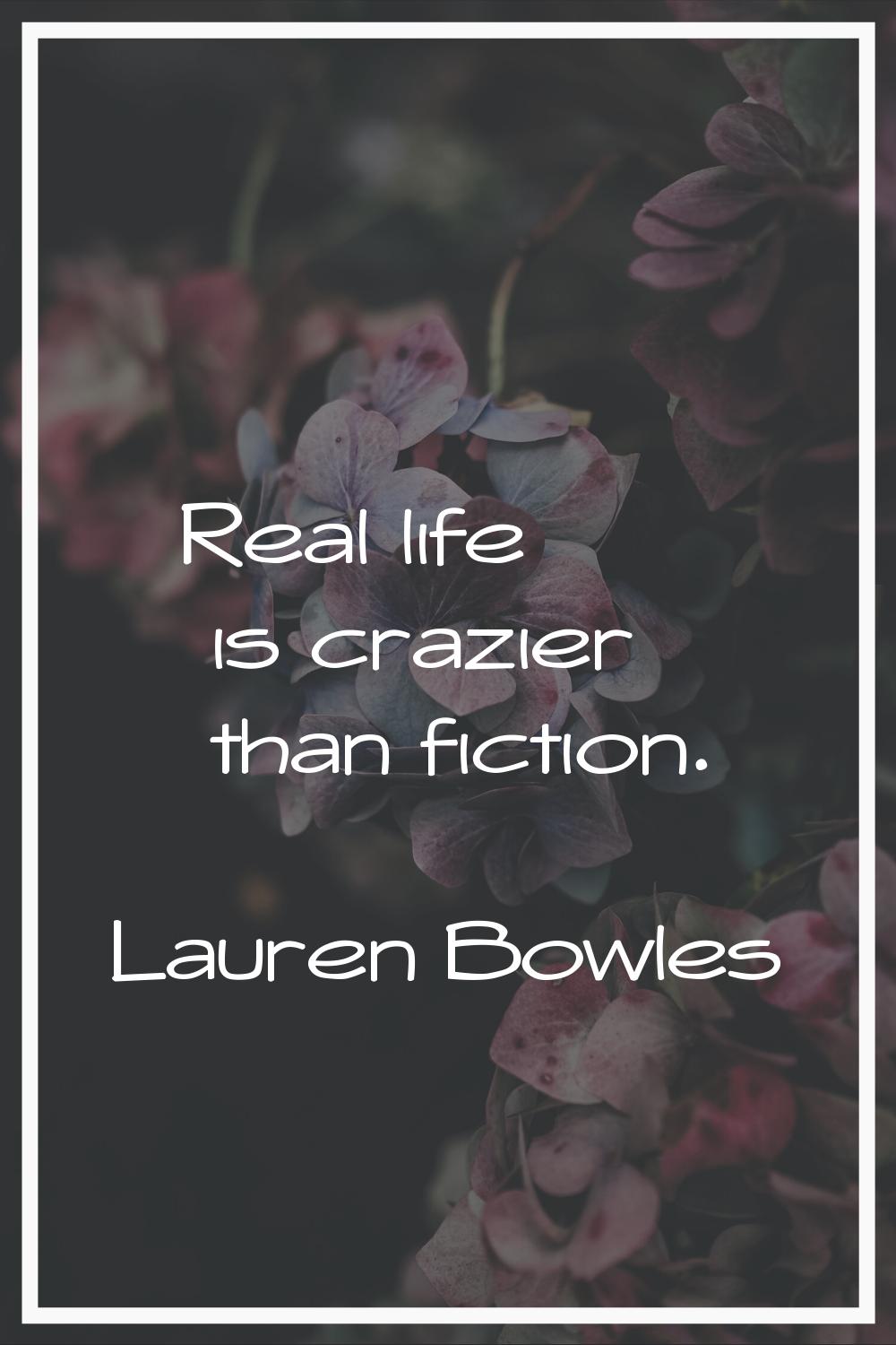 Real life is crazier than fiction.