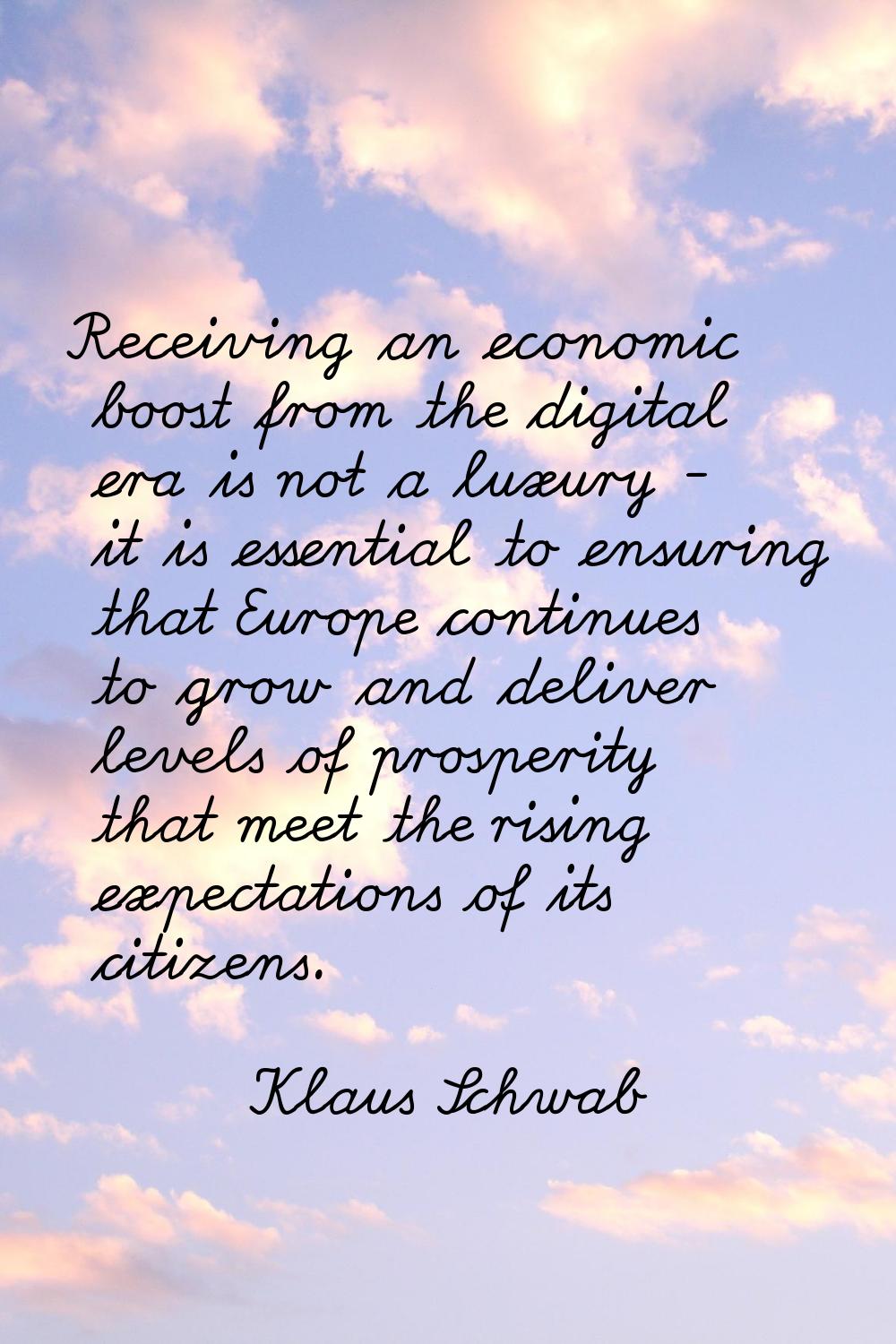 Receiving an economic boost from the digital era is not a luxury - it is essential to ensuring that
