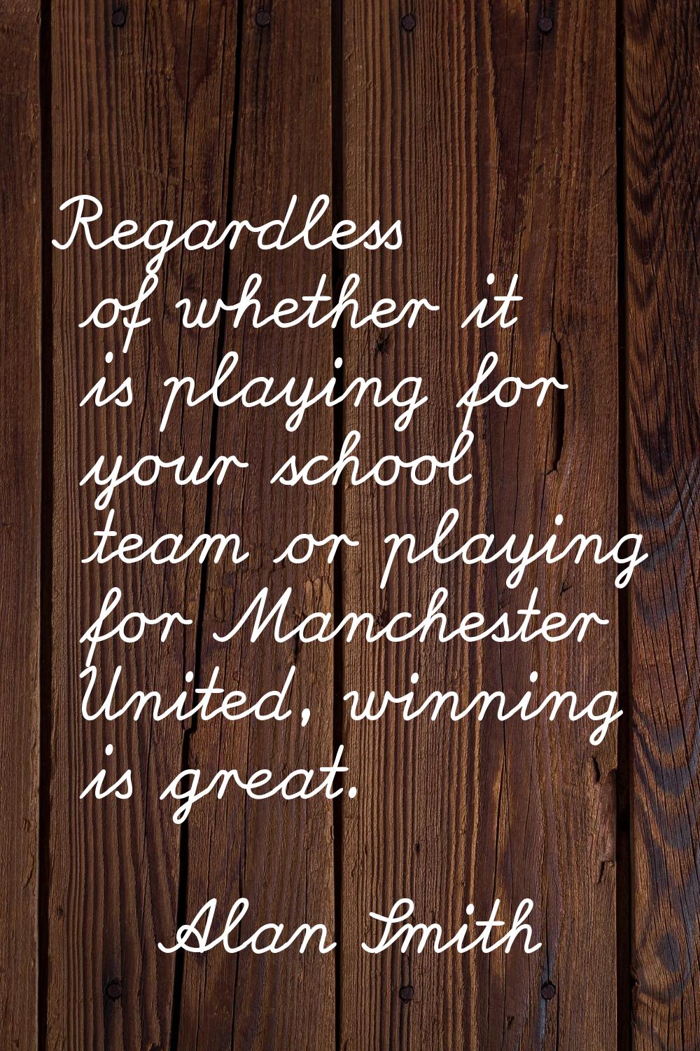 Regardless of whether it is playing for your school team or playing for Manchester United, winning 