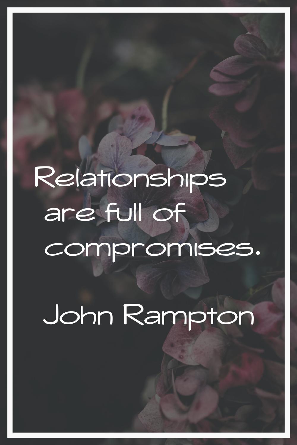 Relationships are full of compromises.