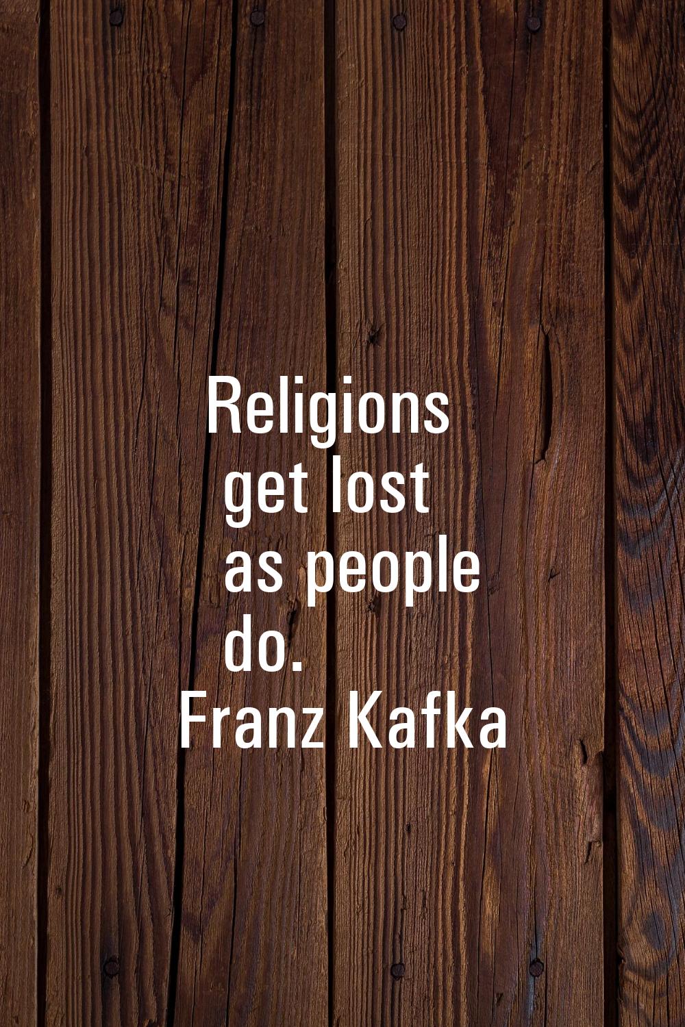 Religions get lost as people do.