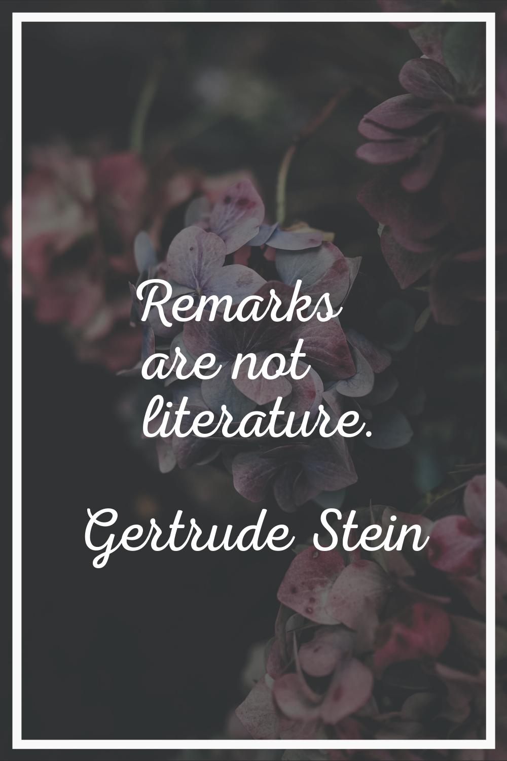 Remarks are not literature.
