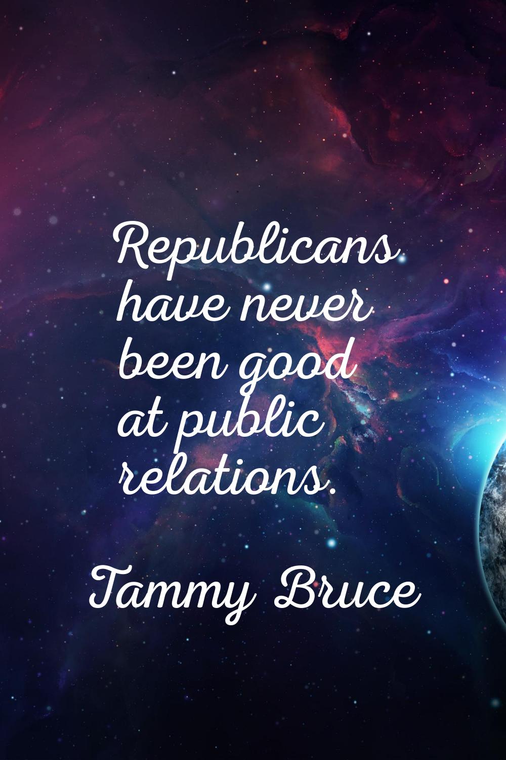 Republicans have never been good at public relations.