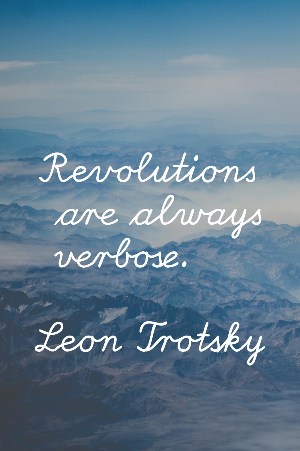 Revolutions are always verbose.