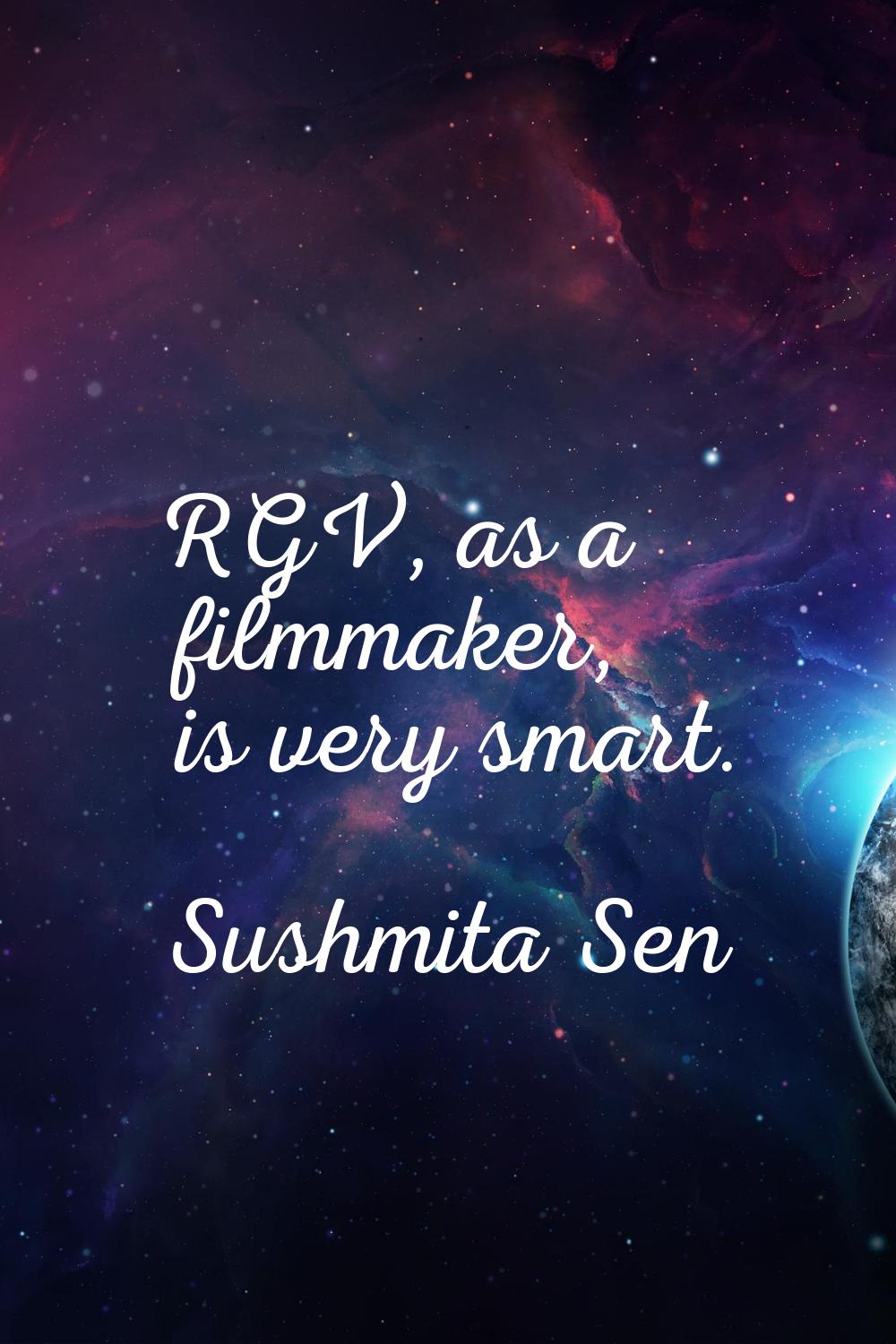 RGV, as a filmmaker, is very smart.