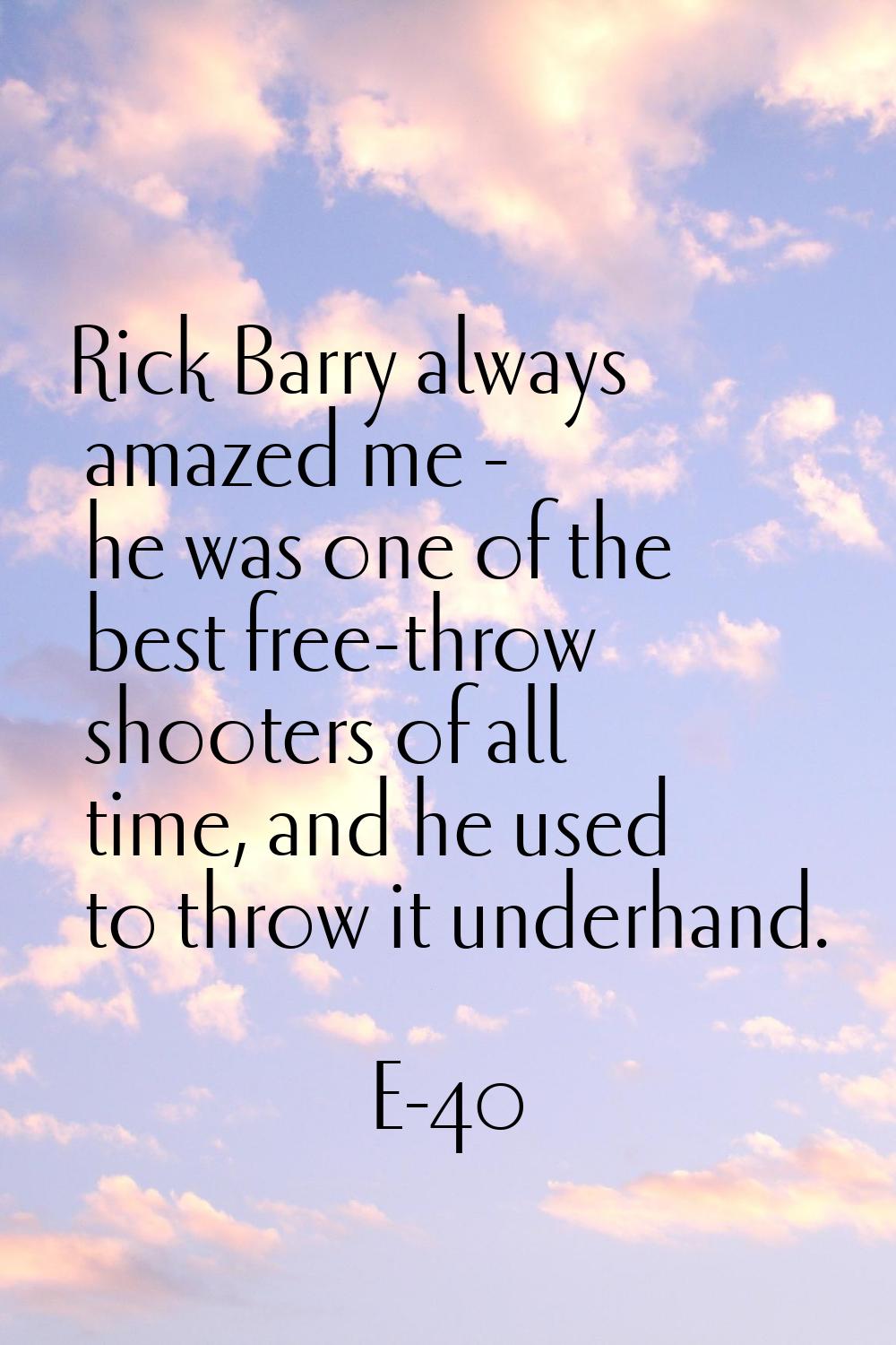 Rick Barry always amazed me - he was one of the best free-throw shooters of all time, and he used t