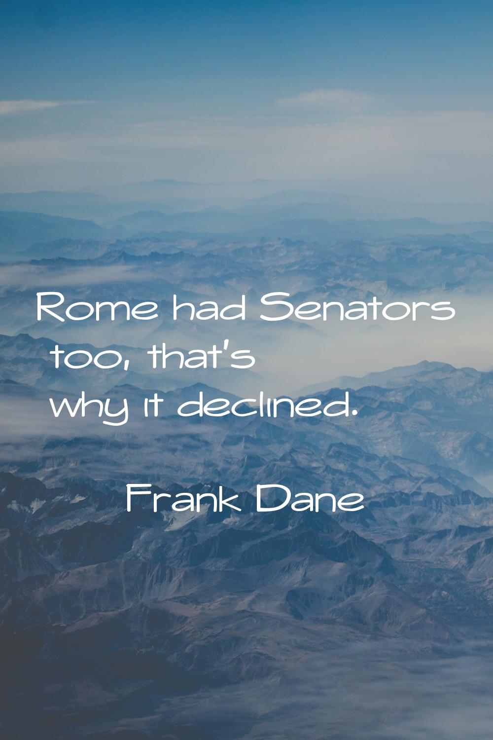 Rome had Senators too, that's why it declined.