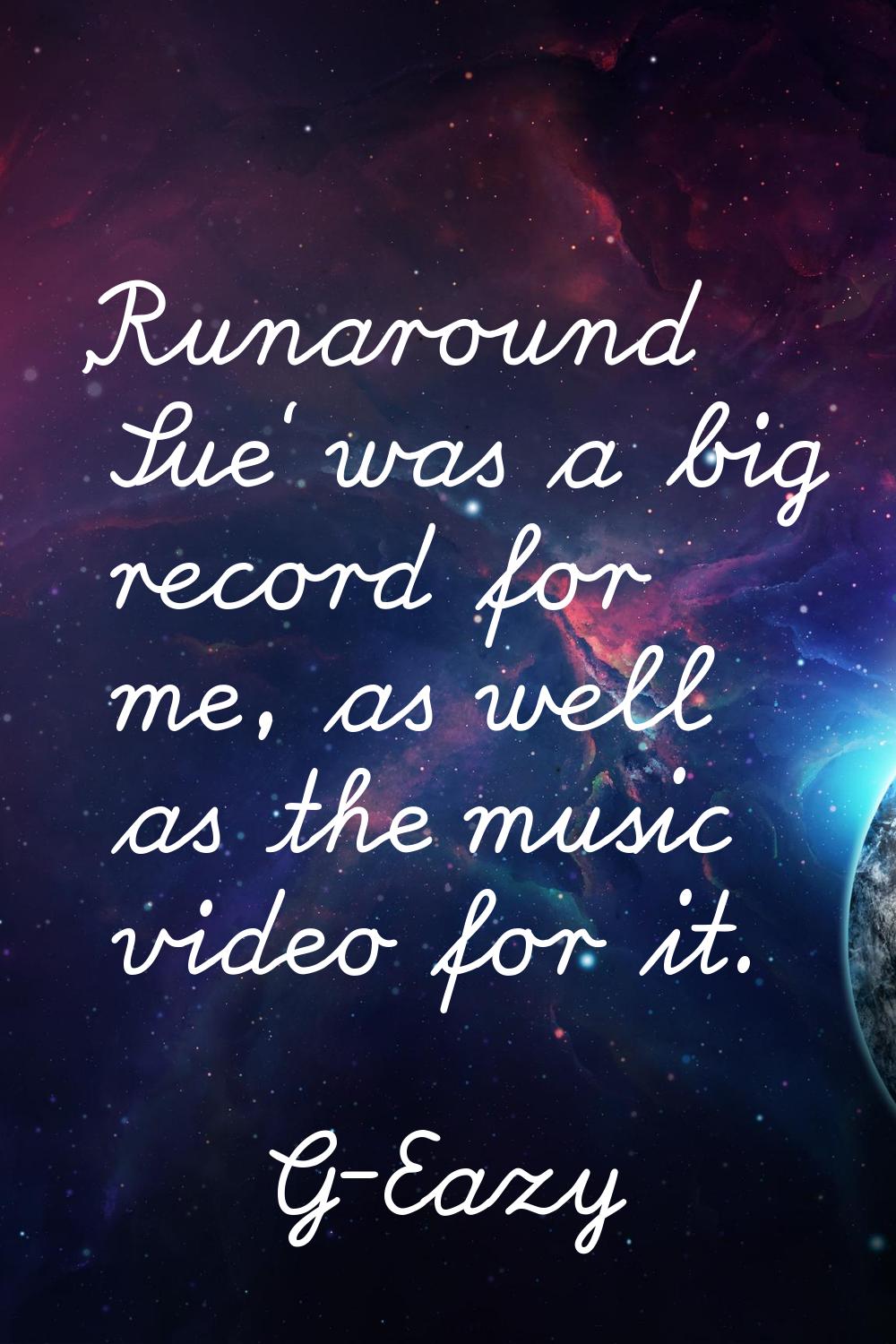 'Runaround Sue' was a big record for me, as well as the music video for it.