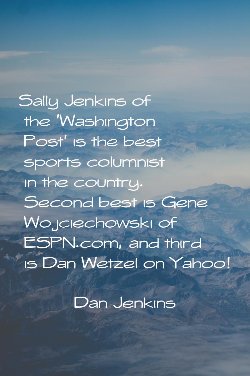 Sally Jenkins of the 'Washington Post' is the best sports columnist in the country. Second best is 