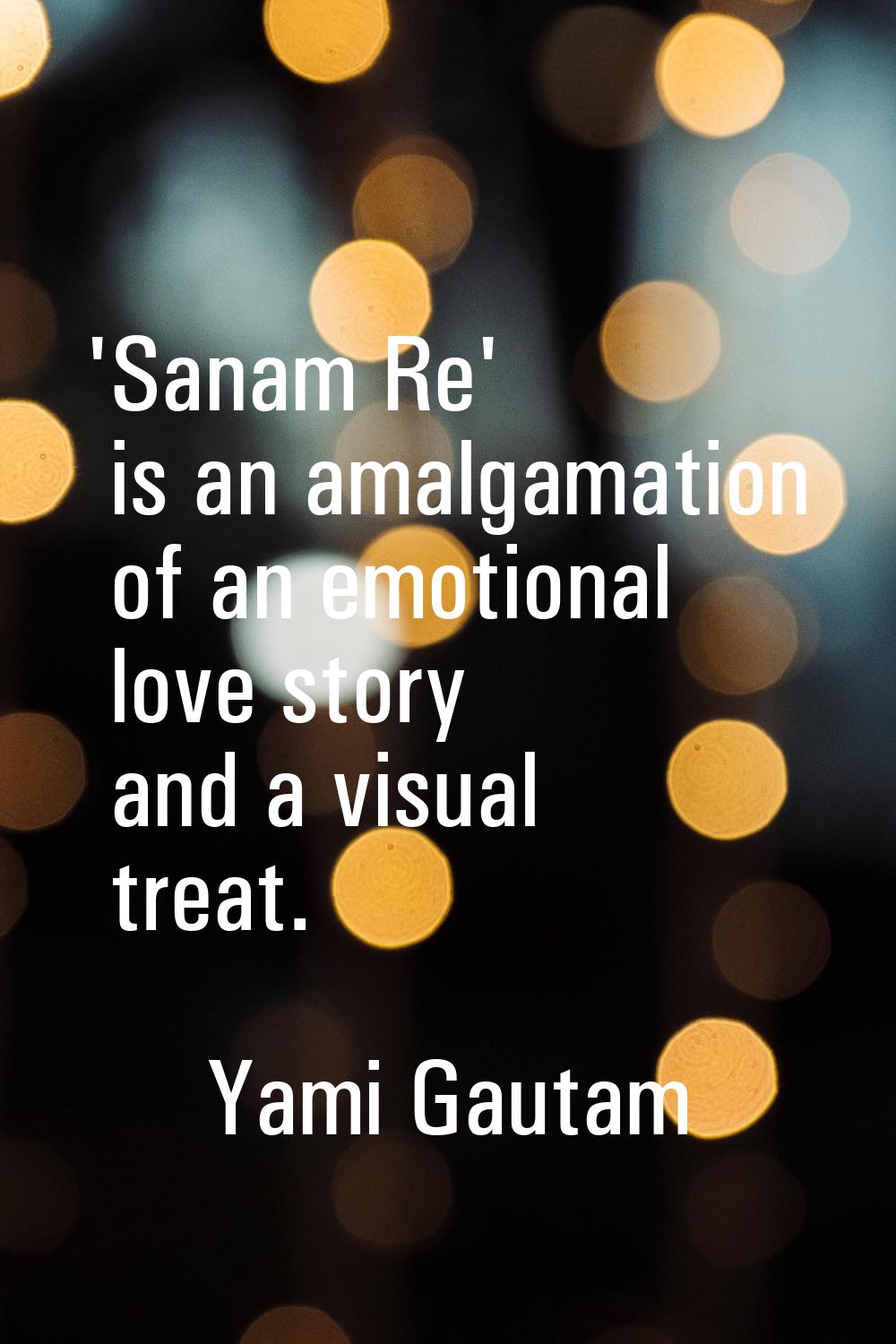 'Sanam Re' is an amalgamation of an emotional love story and a visual treat.