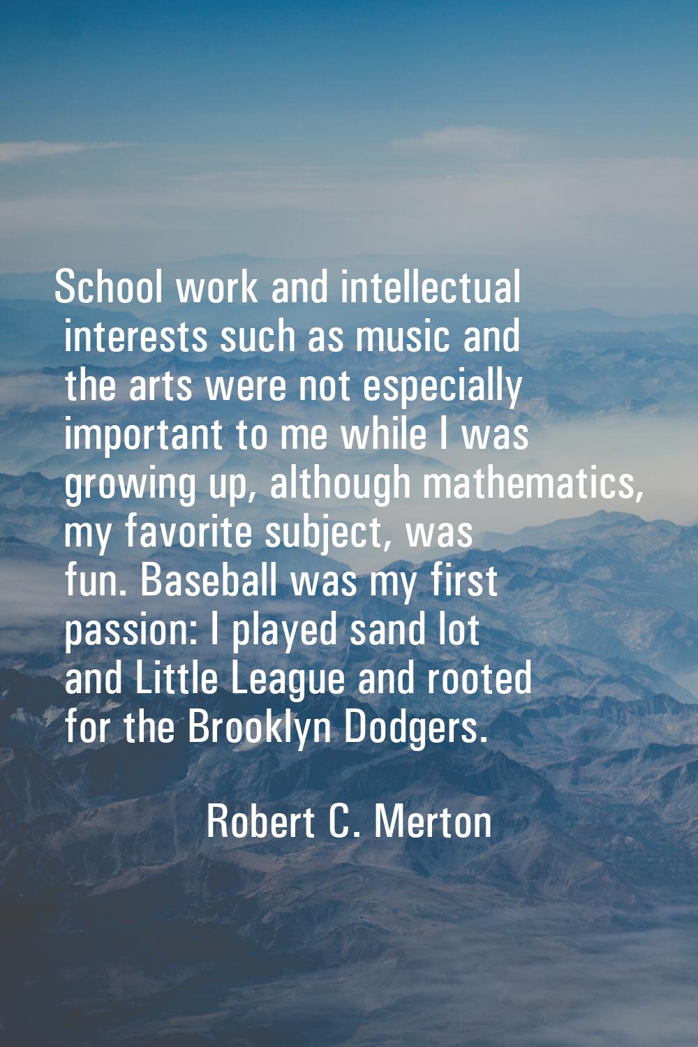 School work and intellectual interests such as music and the arts were not especially important to 