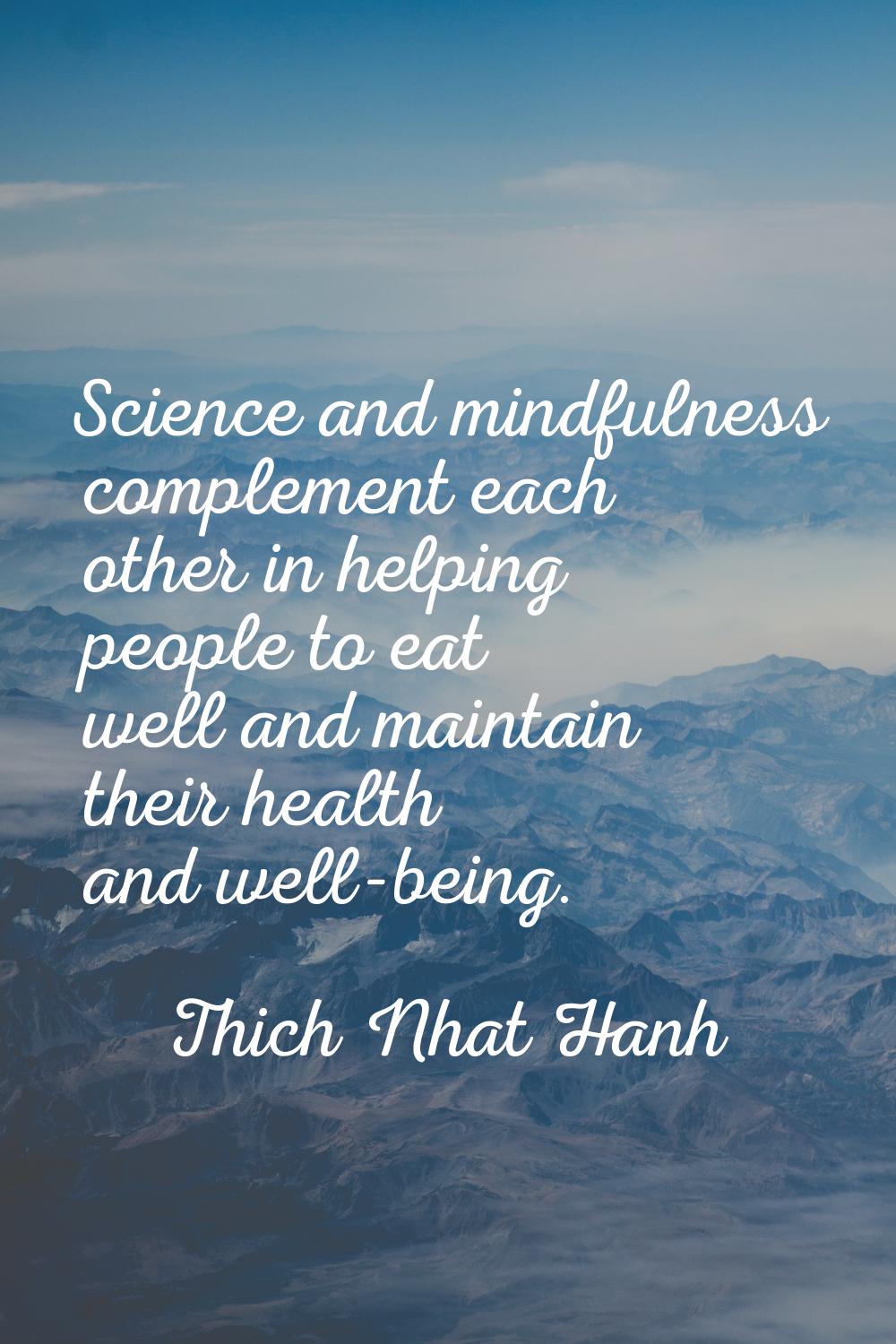 Science and mindfulness complement each other in helping people to eat well and maintain their heal