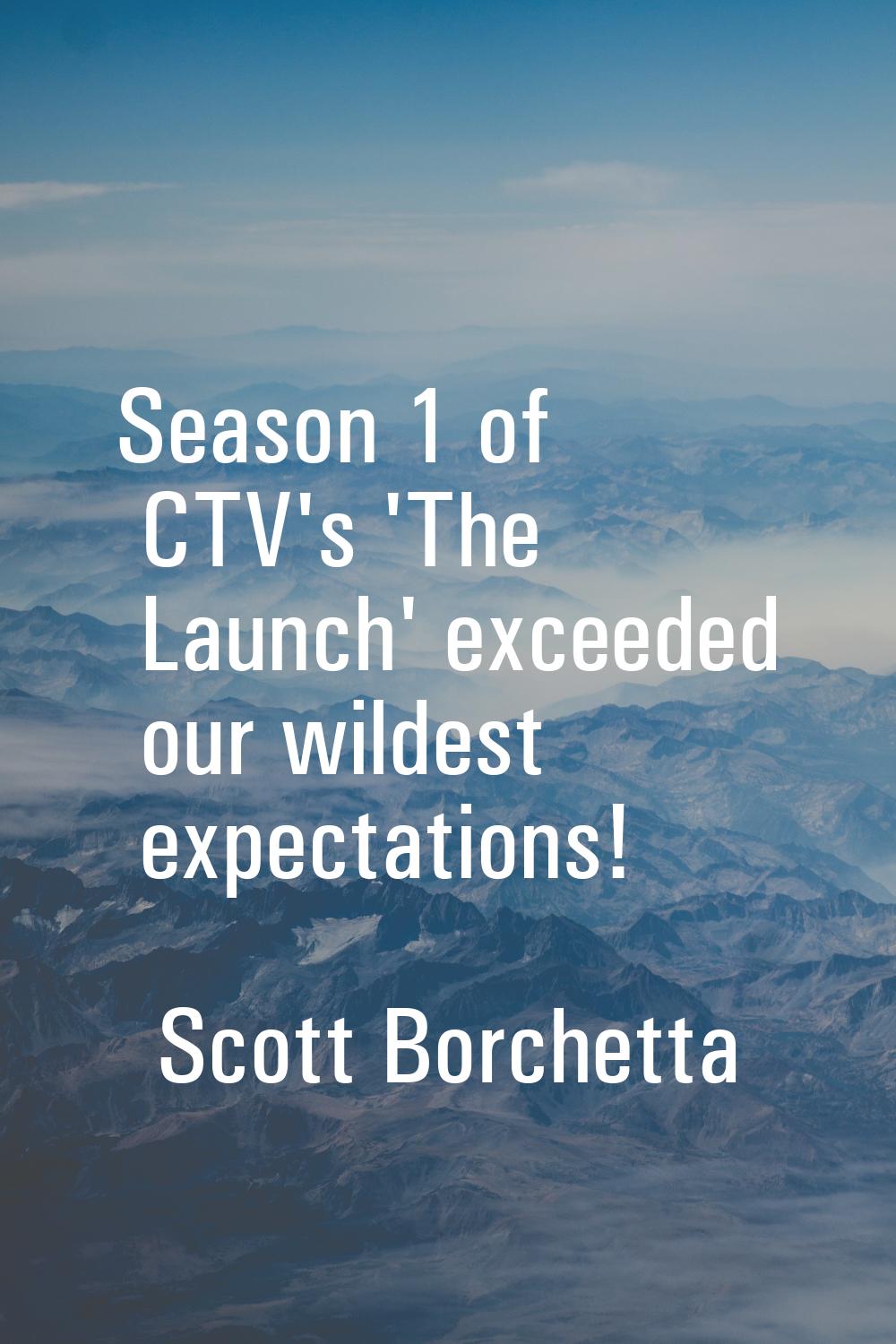 Season 1 of CTV's 'The Launch' exceeded our wildest expectations!