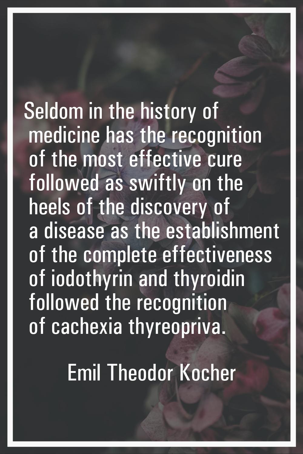 Seldom in the history of medicine has the recognition of the most effective cure followed as swiftl