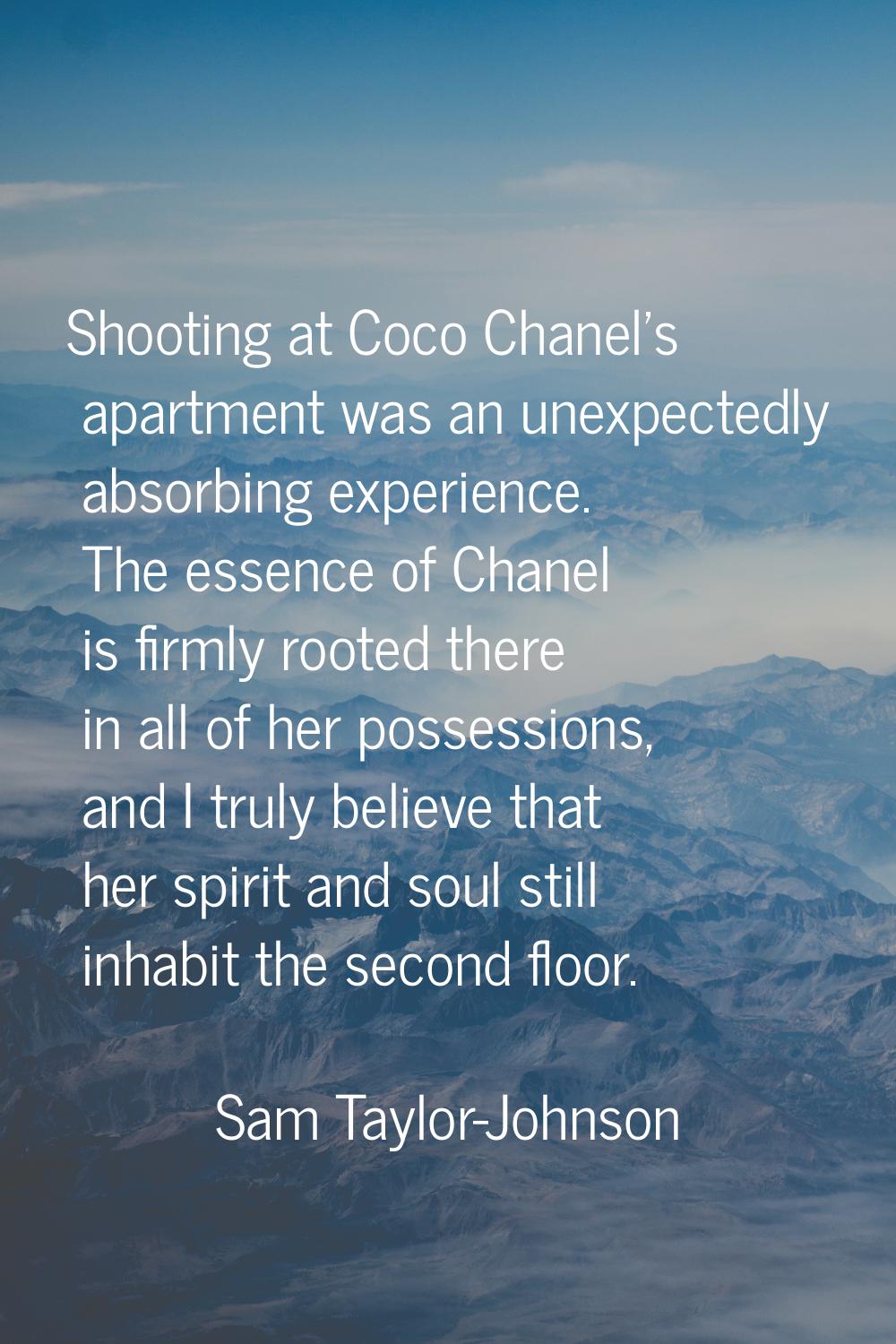 Shooting at Coco Chanel's apartment was an unexpectedly absorbing experience. The essence of Chanel