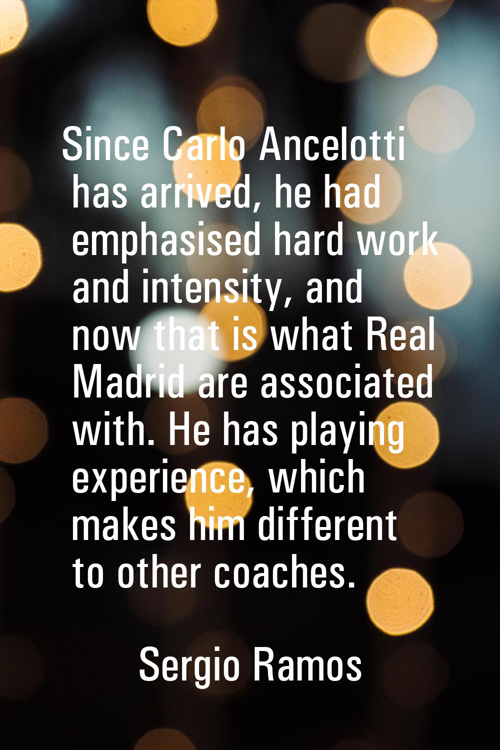 Since Carlo Ancelotti has arrived, he had emphasised hard work and intensity, and now that is what 