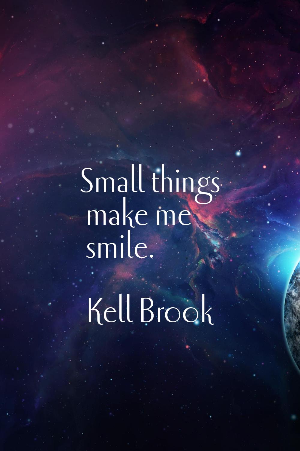 Small things make me smile.