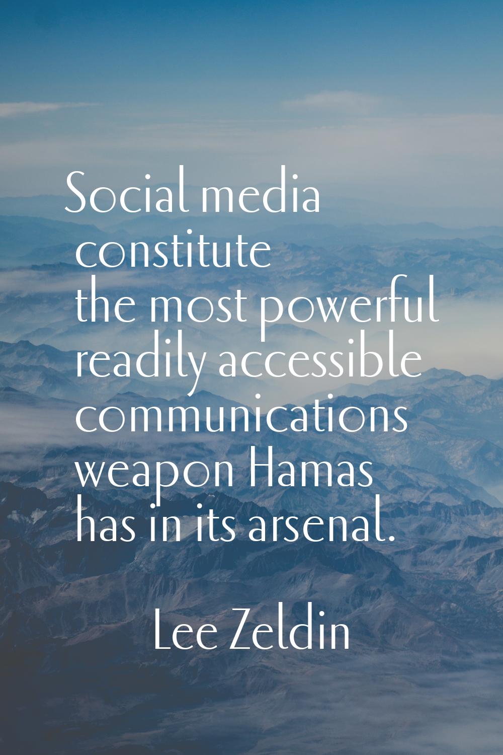 Social media constitute the most powerful readily accessible communications weapon Hamas has in its