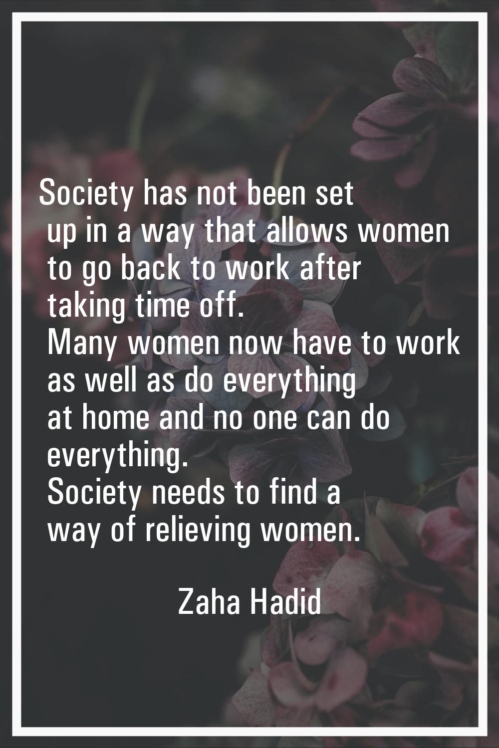 Society has not been set up in a way that allows women to go back to work after taking time off. Ma