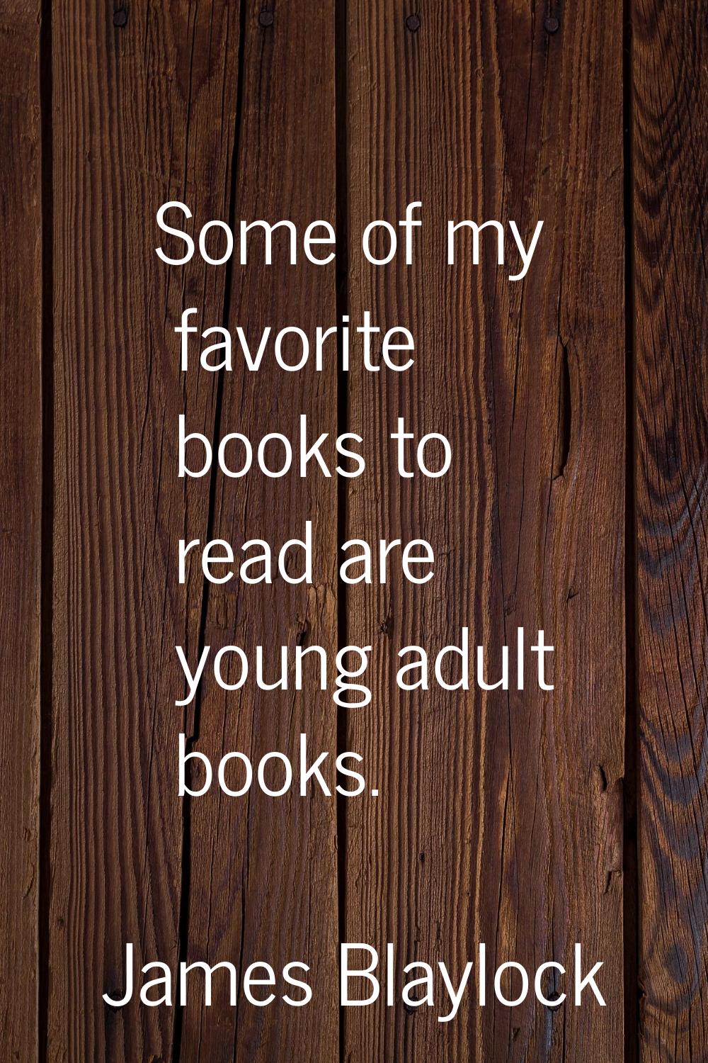 Some of my favorite books to read are young adult books.