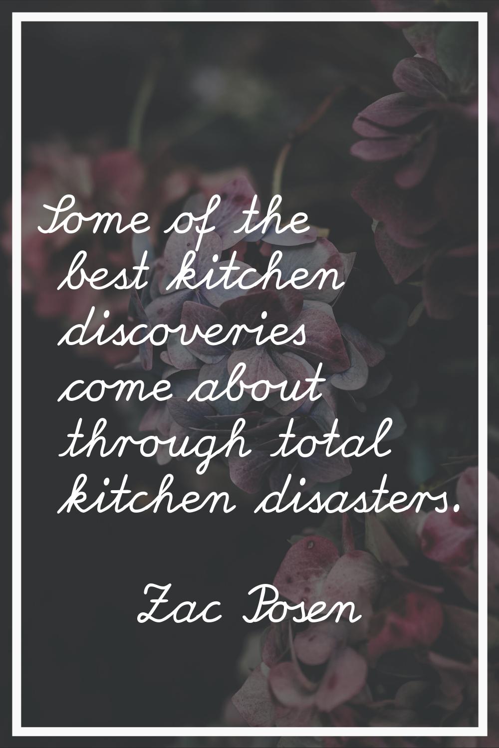 Some of the best kitchen discoveries come about through total kitchen disasters.