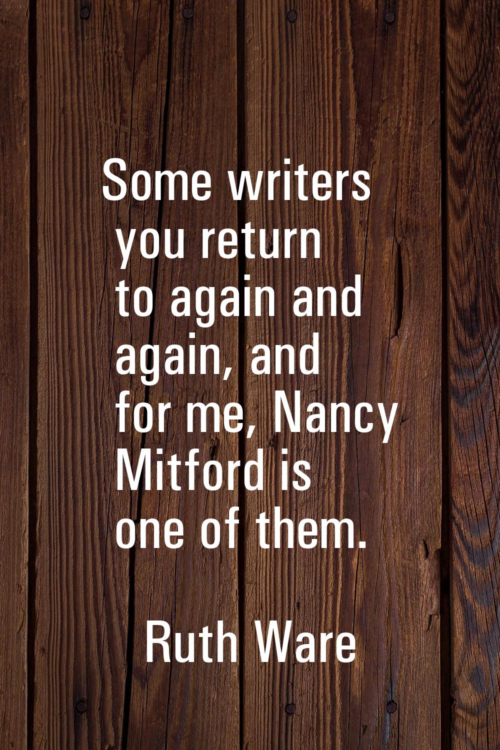 Some writers you return to again and again, and for me, Nancy Mitford is one of them.