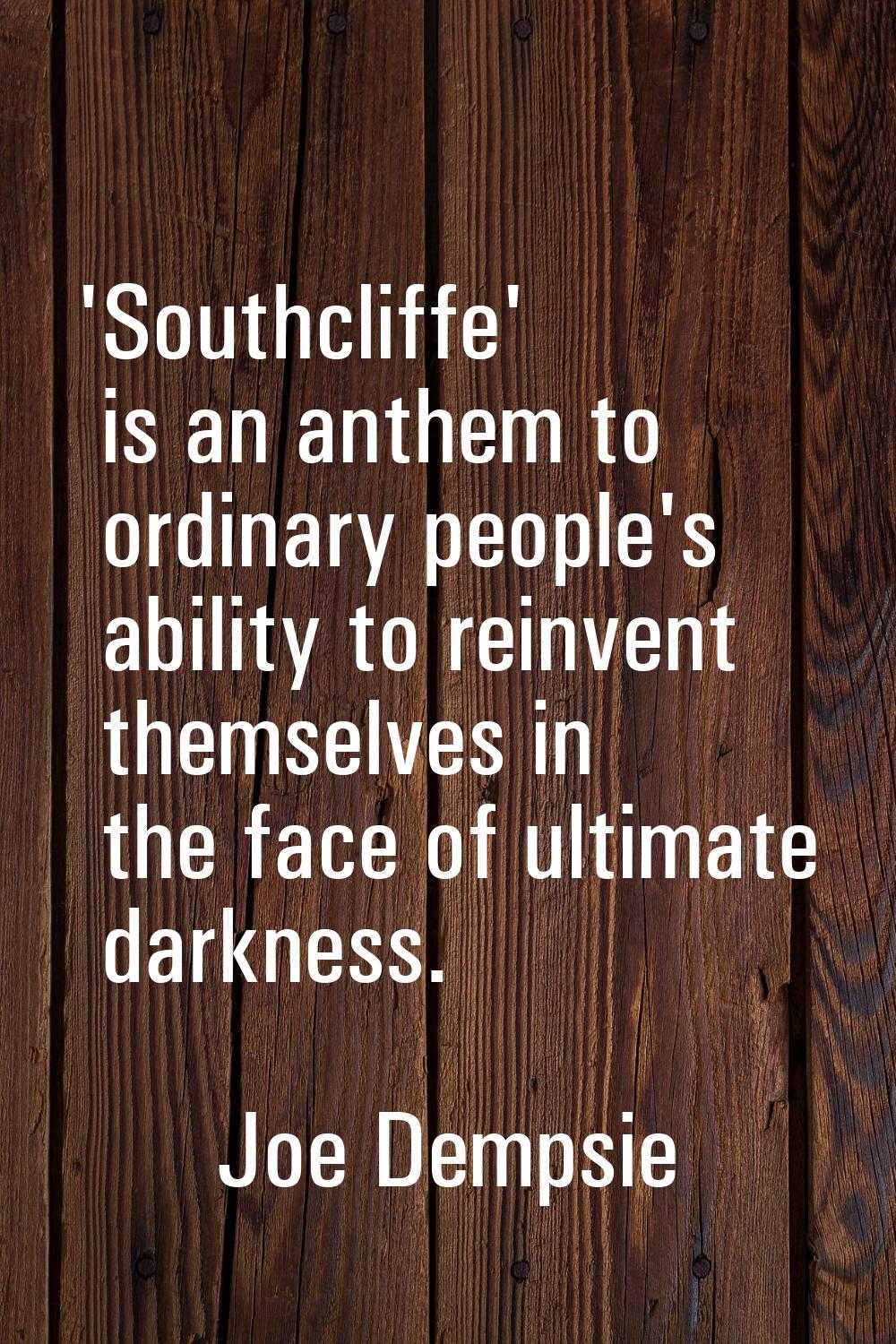 'Southcliffe' is an anthem to ordinary people's ability to reinvent themselves in the face of ultim