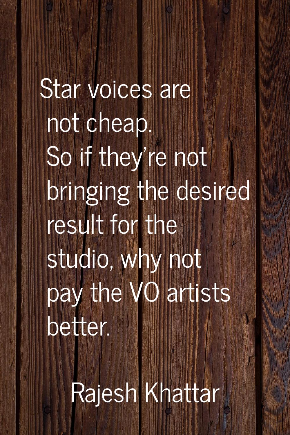 Star voices are not cheap. So if they're not bringing the desired result for the studio, why not pa