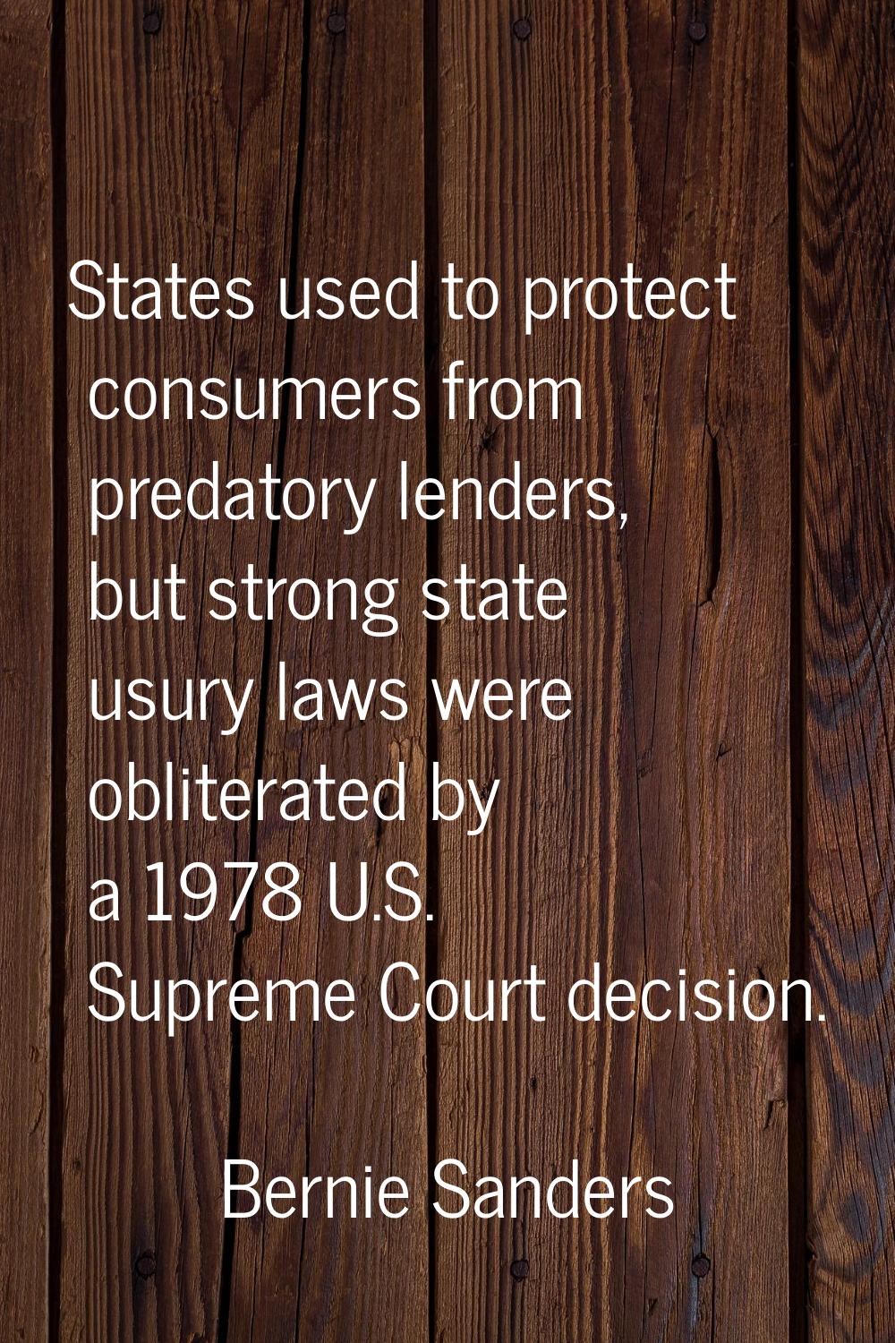 States used to protect consumers from predatory lenders, but strong state usury laws were obliterat