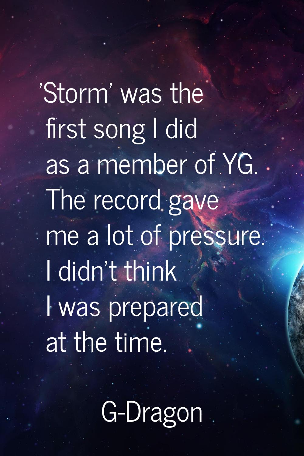 'Storm' was the first song I did as a member of YG. The record gave me a lot of pressure. I didn't 