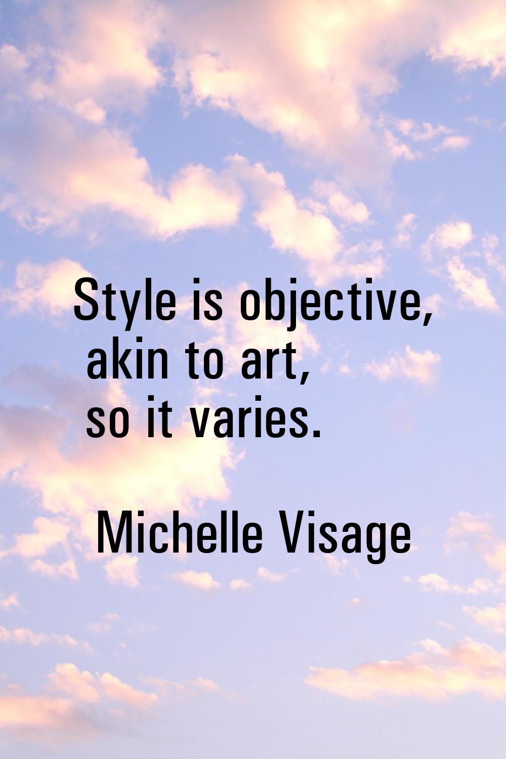 Style is objective, akin to art, so it varies.