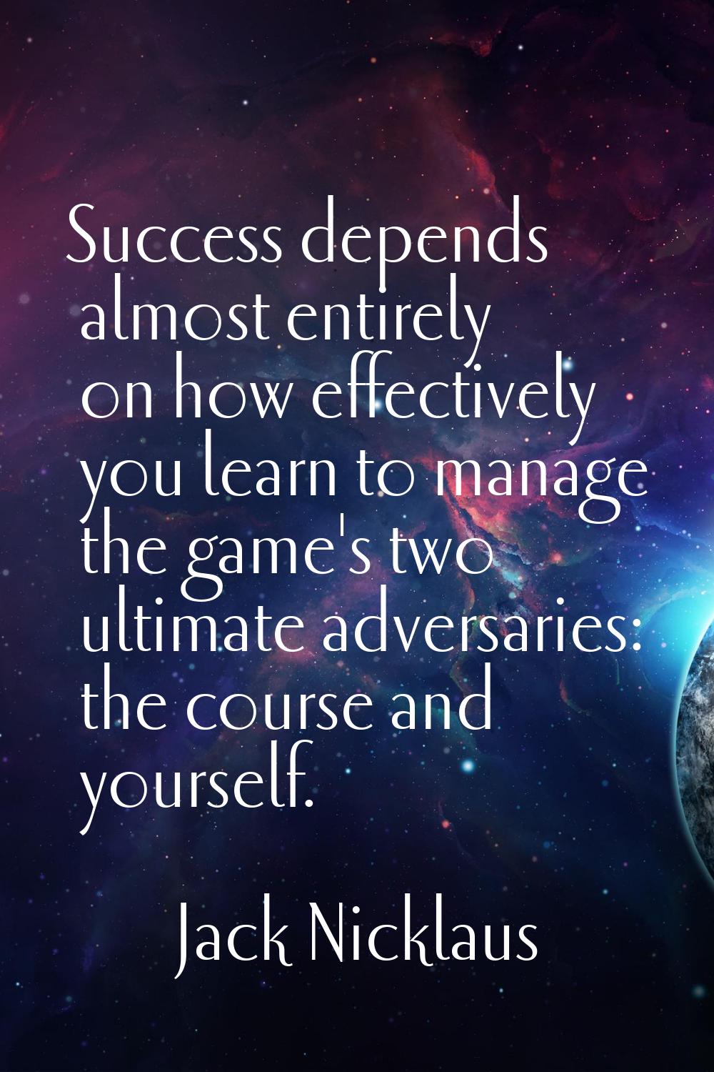 Success depends almost entirely on how effectively you learn to manage the game's two ultimate adve