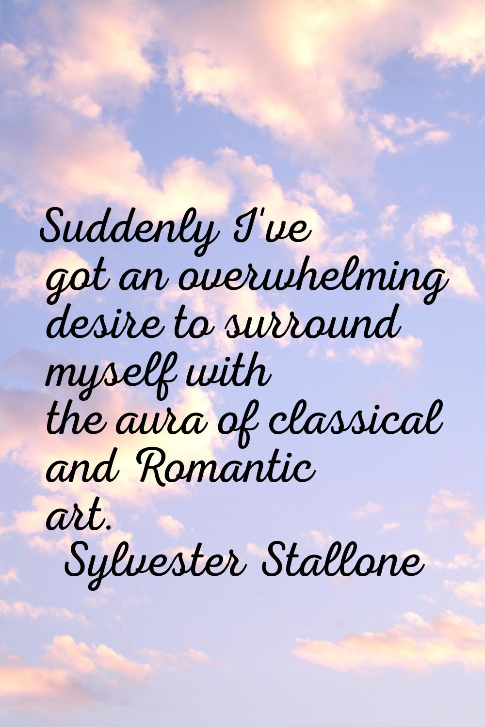 Suddenly I've got an overwhelming desire to surround myself with the aura of classical and Romantic