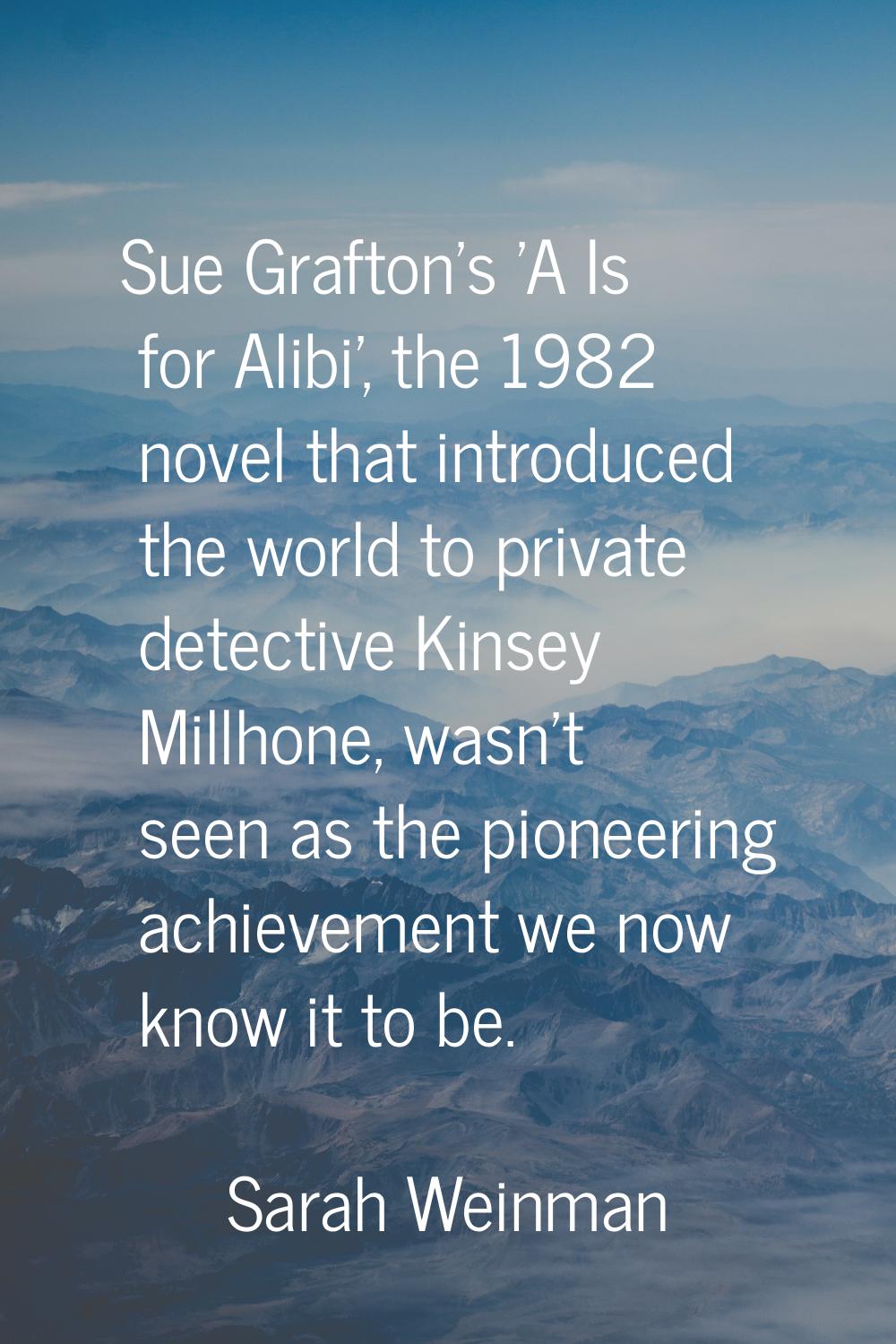 Sue Grafton's 'A Is for Alibi', the 1982 novel that introduced the world to private detective Kinse