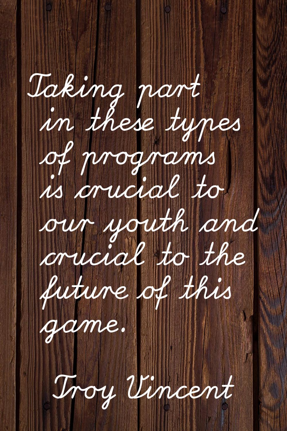 Taking part in these types of programs is crucial to our youth and crucial to the future of this ga