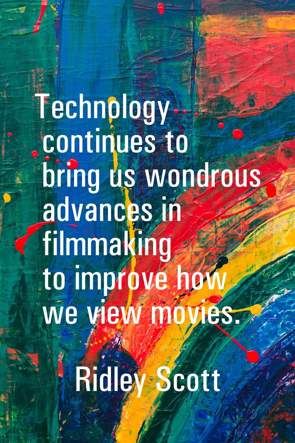Technology continues to bring us wondrous advances in filmmaking to improve how we view movies.