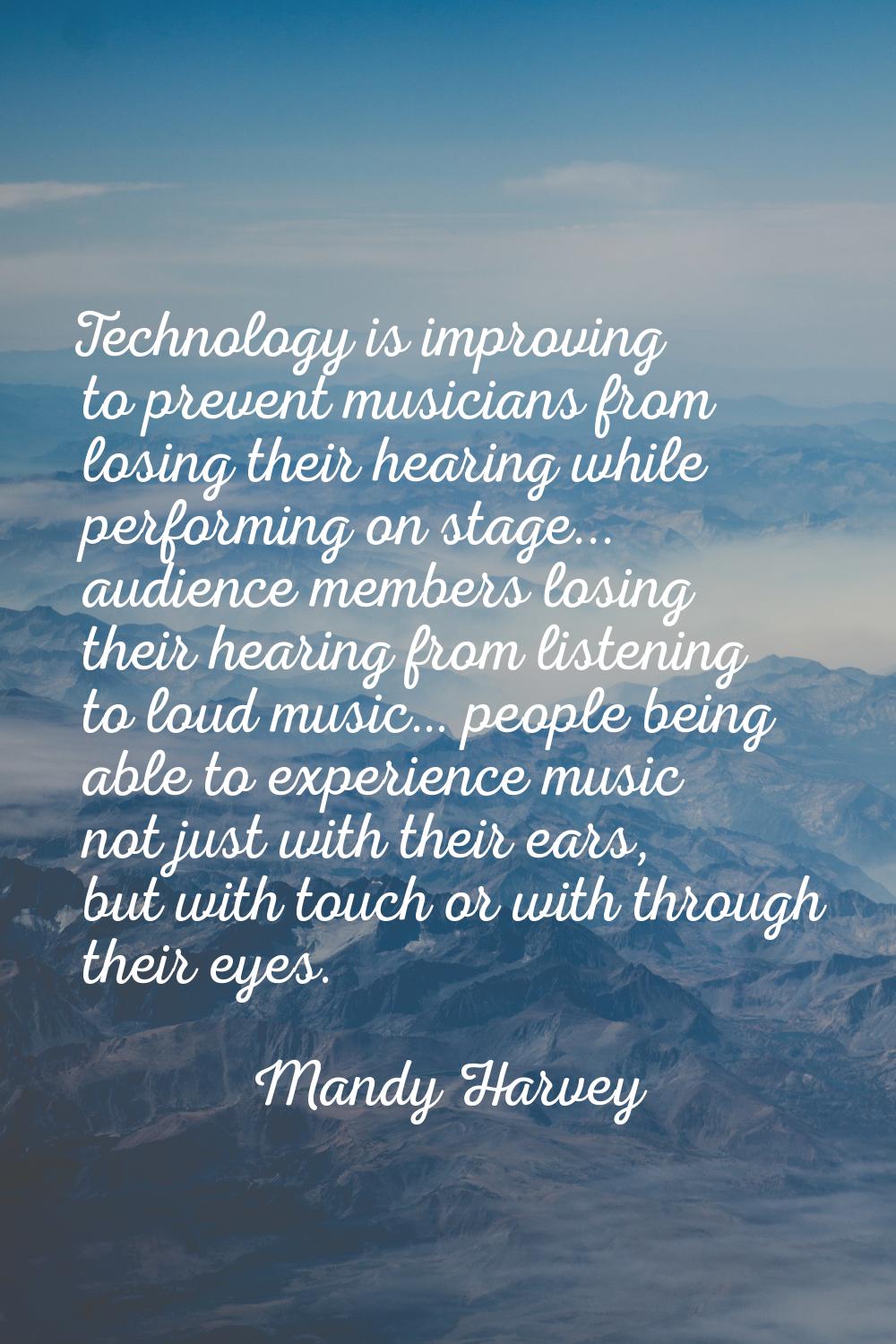 Technology is improving to prevent musicians from losing their hearing while performing on stage...