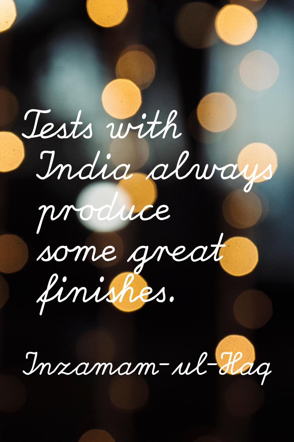 Tests with India always produce some great finishes.
