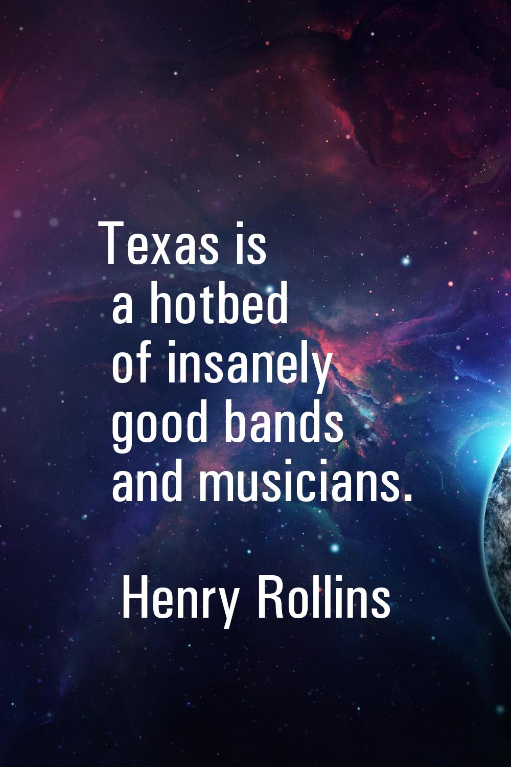 Texas is a hotbed of insanely good bands and musicians.