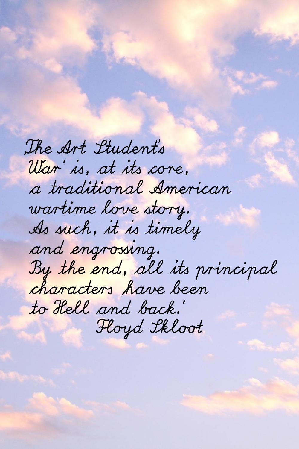 'The Art Student's War' is, at its core, a traditional American wartime love story. As such, it is 