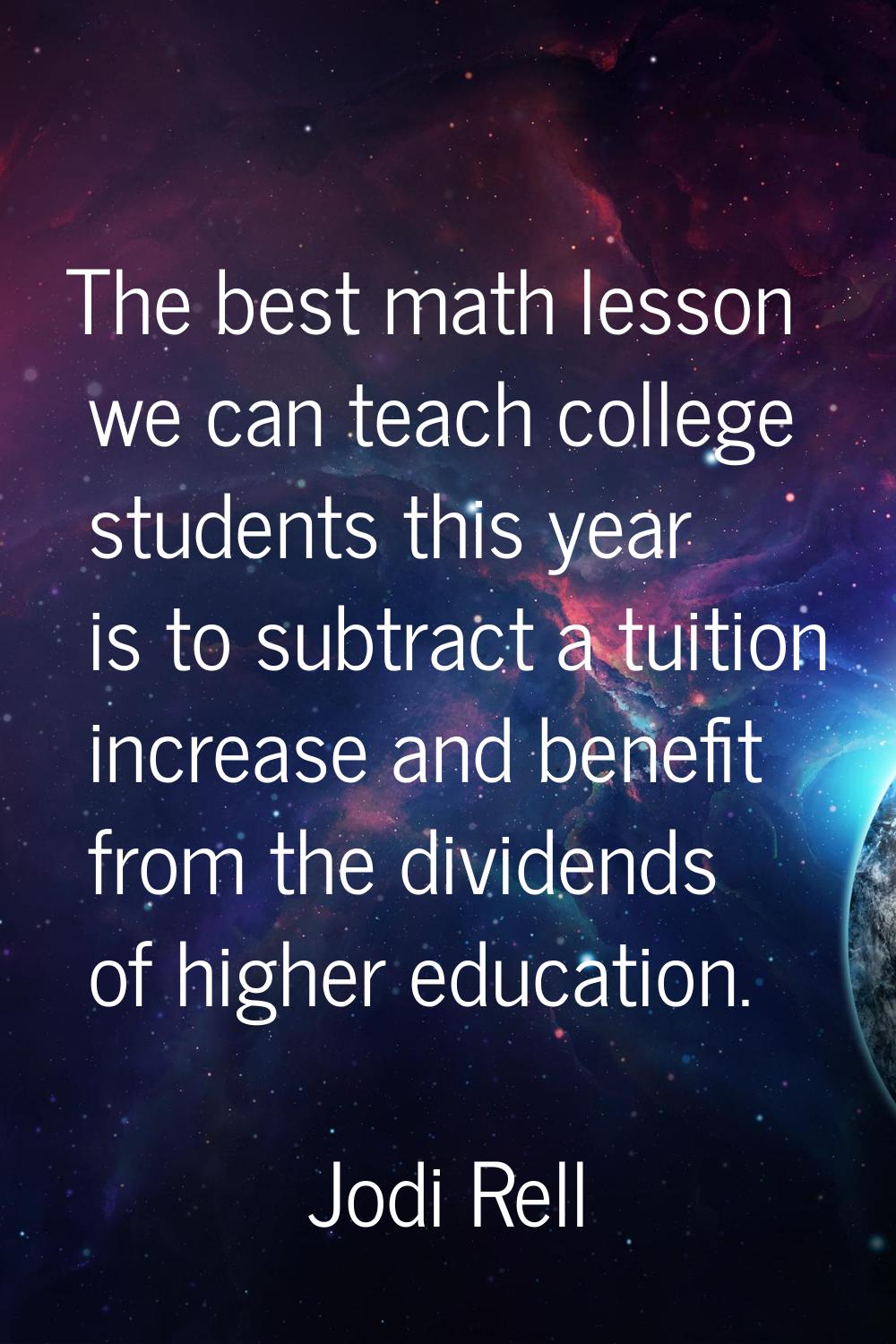 The best math lesson we can teach college students this year is to subtract a tuition increase and 