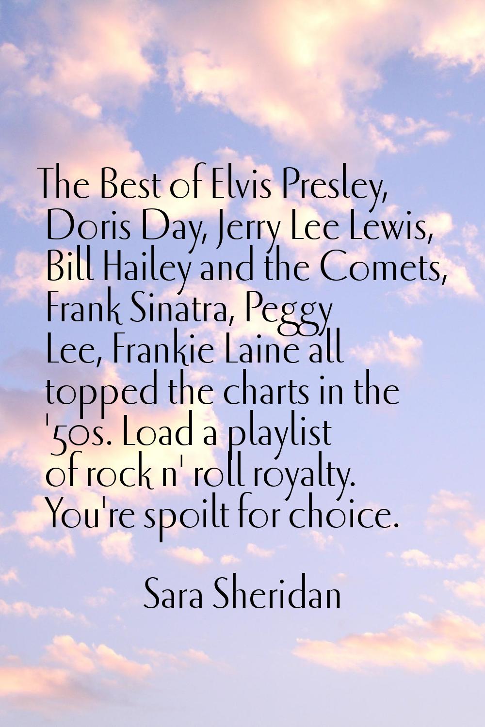 The Best of Elvis Presley, Doris Day, Jerry Lee Lewis, Bill Hailey and the Comets, Frank Sinatra, P