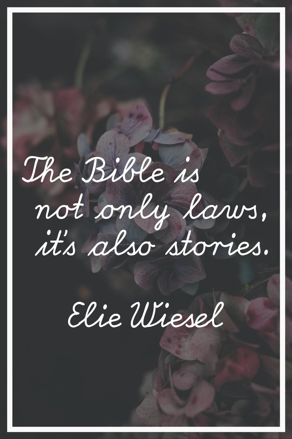 The Bible is not only laws, it's also stories.