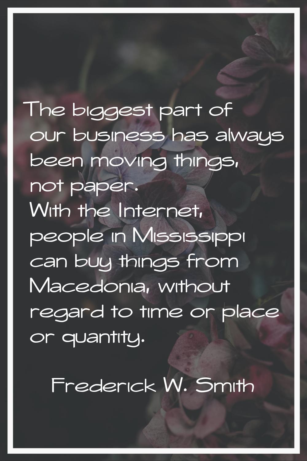 The biggest part of our business has always been moving things, not paper. With the Internet, peopl