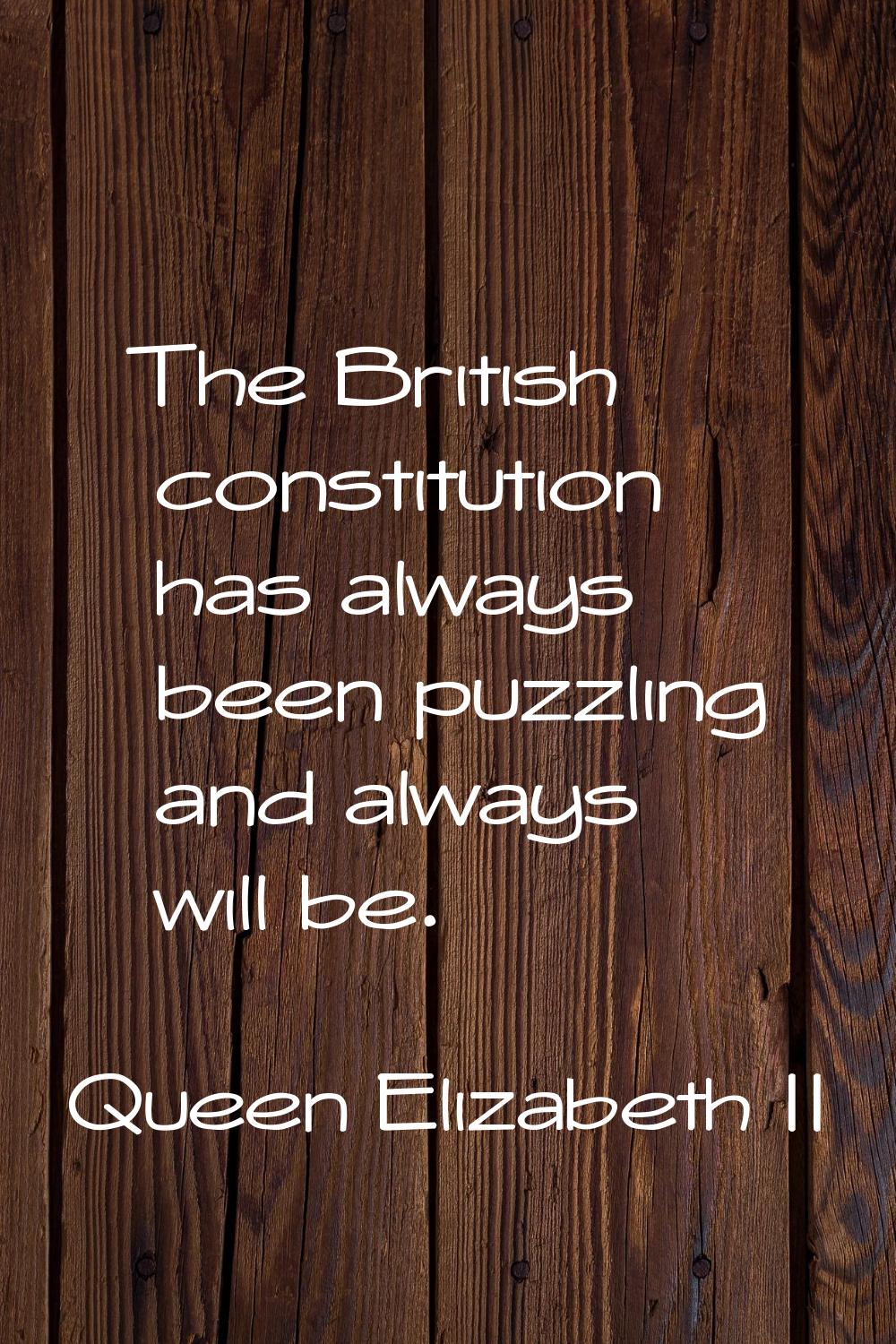 The British constitution has always been puzzling and always will be.