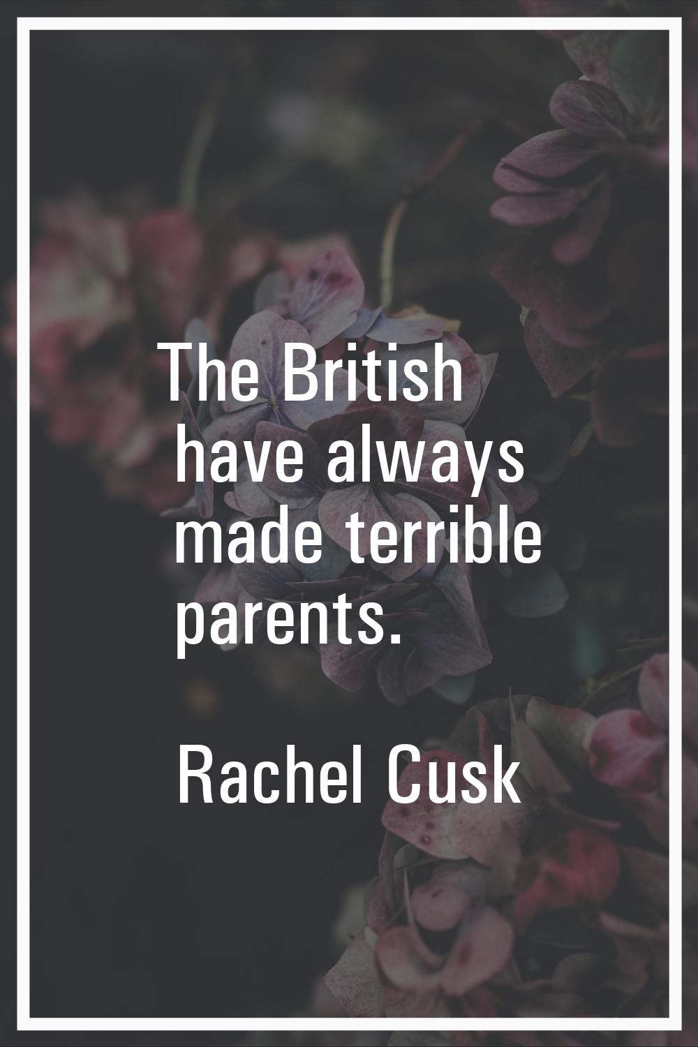 The British have always made terrible parents.