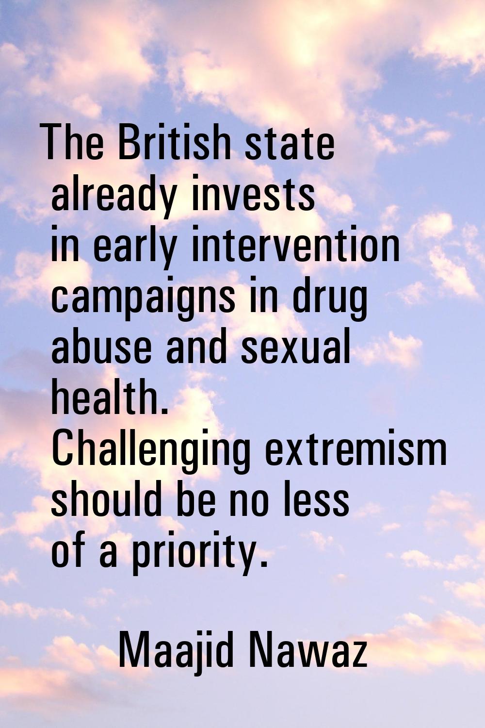 The British state already invests in early intervention campaigns in drug abuse and sexual health. 